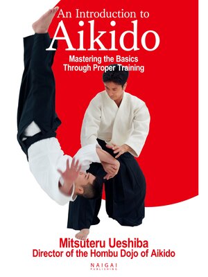 cover image of An Introduction to Aikido Mastering the Basics Through Proper Training ((English translation of Aikido book))